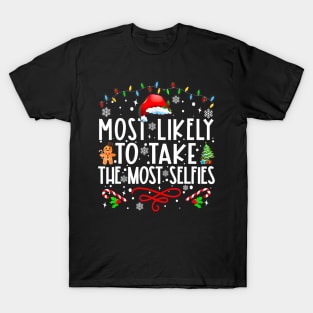 Most Likely To Take The Most Selfies Funny Christmas T-Shirt